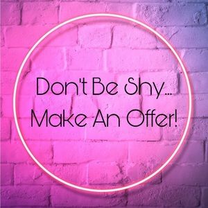 Don’t Be Shy…Reasonable Offers Considered!